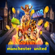 manchester united ao vivo hd